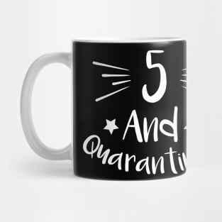 5 And Quarantined Mug